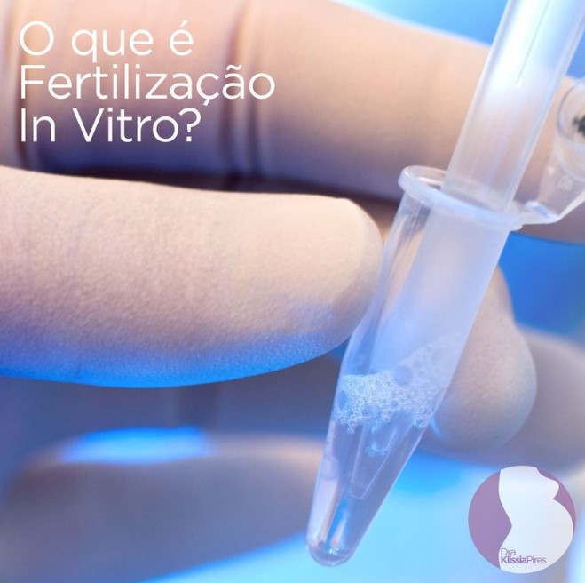 o-que-eh-fertilização-in-vitro-Dra-Klissia-Pires-Medica-Fertiliade-Campo-Grande-MS