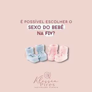 E-possivel-escolher-o-sexo-do-bebe-na-FIV-dra-klissia-pires-medica-fiv-fertilidade-campo-grande-ms