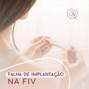 Falha-na-implantacao-na-FIV-dra-klissia-pires-medica-fiv-fertilidade-campo-grande-ms