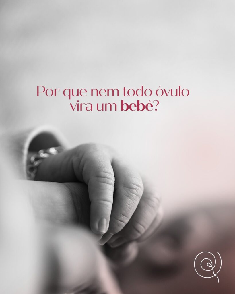 porque-nem-todo-ovulo-vira-um-bebe-dra-klissia-pires-medica-fertilidade-reproducao-humana-campo-grande-ms